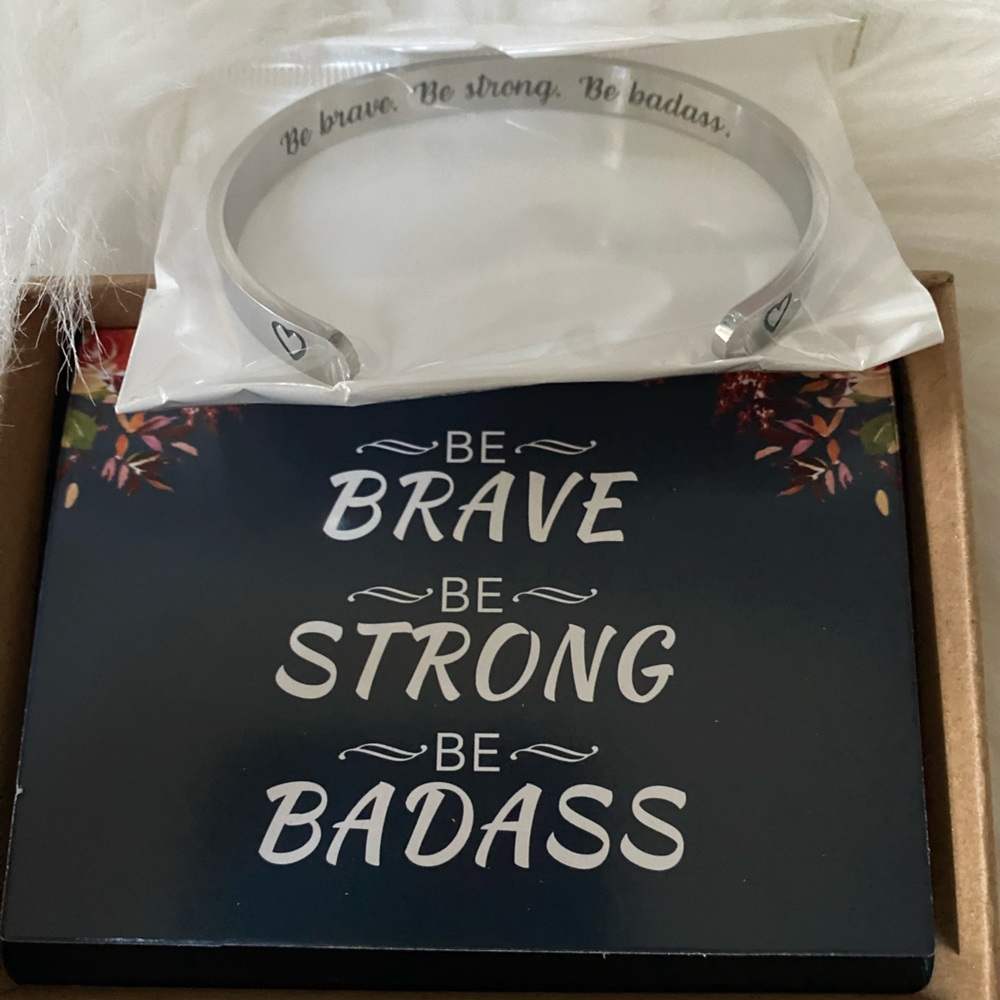 Be brave, be strong, be badass bracelet. New in box